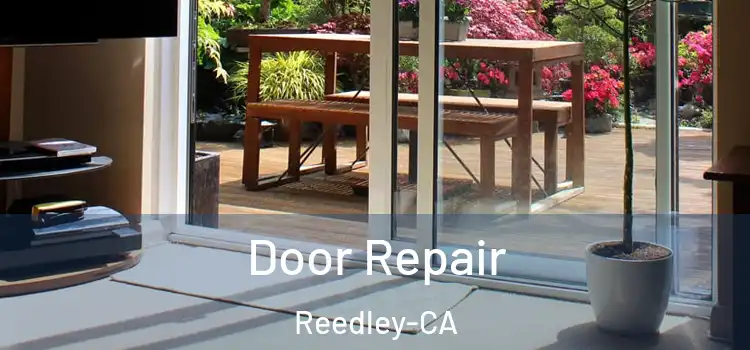 Door Repair Reedley-CA